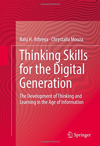 Thinking Skills for the Digital Generation: The Development of Thinking and Learning in the Age of Information