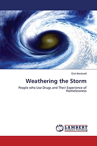 Weathering the Storm: People who Use Drugs and Their Experience of Homelessness