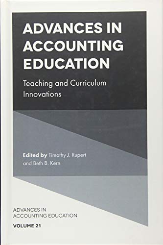 Advances in Accounting Education: Teaching and Curriculum Innovations