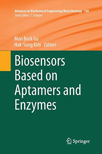 Biosensors Based on Aptamers and Enzymes (Advances in Biochemical Engineering/Biotechnology, Band 140)