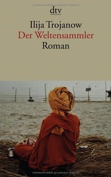 Der Weltensammler: Roman