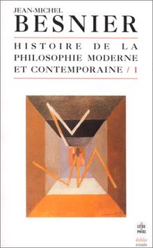 Histoire de la philosophie moderne et contemporaine : figures et oeuvres. Vol. 1