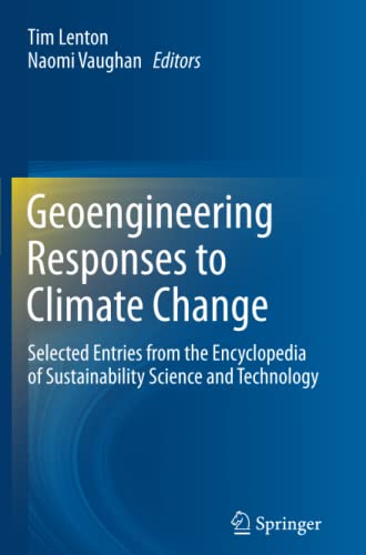Geoengineering Responses to Climate Change: Selected Entries from the Encyclopedia of Sustainability Science and Technology