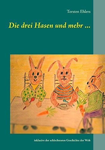 Die drei Hasen und mehr ...: Jugend-und Krimigeschichten, Gedichte