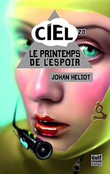 Ciel. Vol. 2. Le printemps de l'espoir