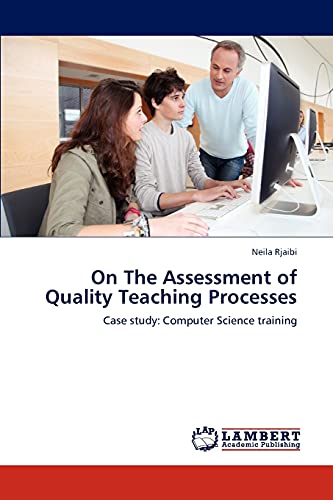 On The Assessment of Quality Teaching Processes: Case study: Computer Science training