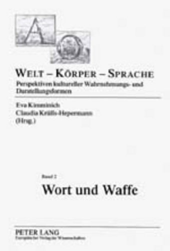 Wort und Waffe (Welt - Körper - Sprache)