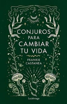 Conjuros para cambiar tu vida (PRACTICA)