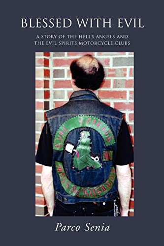 Blessed with Evil: A Story of the Hell¿s Angels and the Evil Spirits Motorcycle Clubs