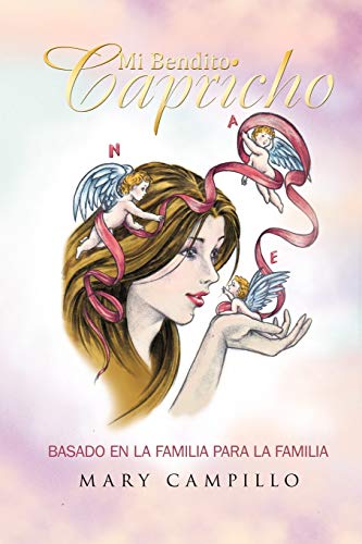 Mi bendito capricho: Basado En La Familia Para La Familia
