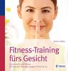 Fitness-Training fürs Gesicht: Gymnastik statt Botox; Die besten Übungen gegen Falten & Co.