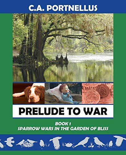 Prelude to War: Book One: Sparrow Wars in the Garden of Bliss