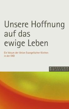 Unsere Hoffnung auf das ewige Leben