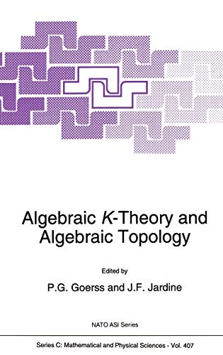 Algebraic K-Theory and Algebraic Topology (Nato Science Series C:, 407, Band 407)