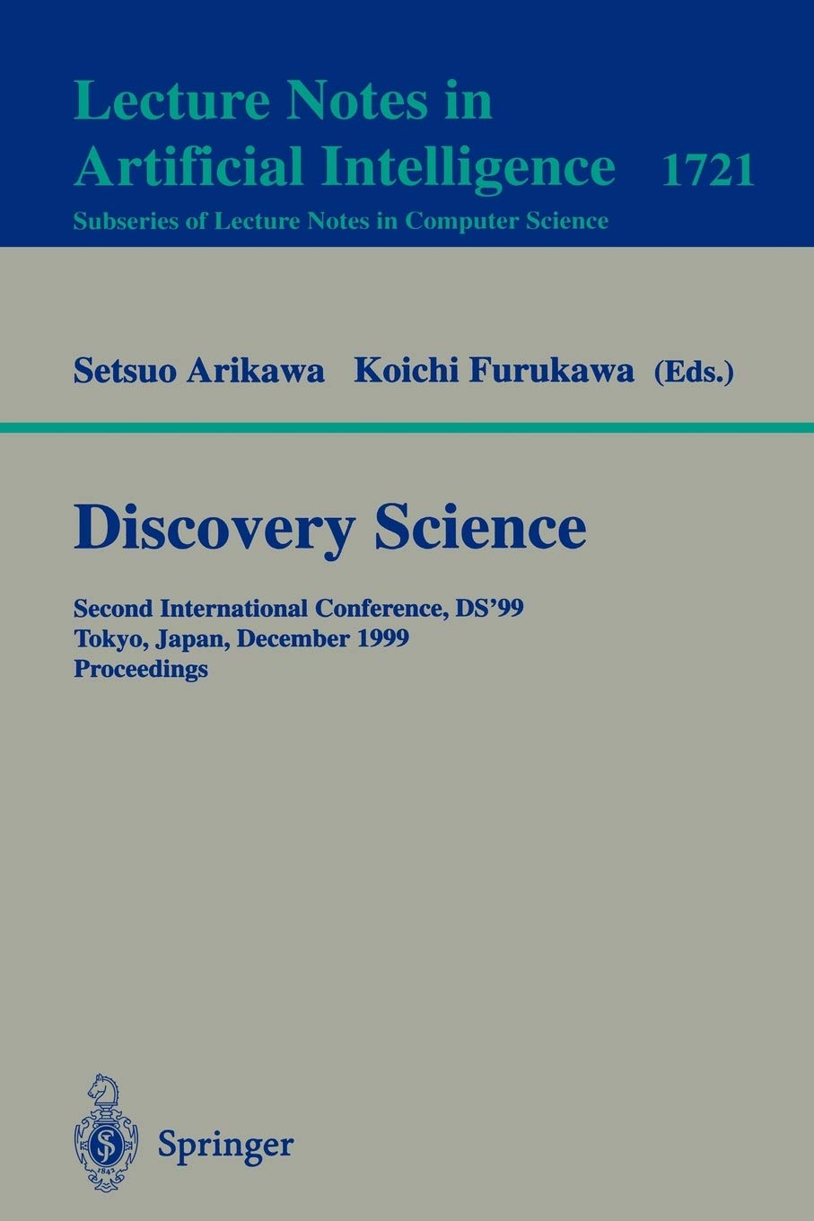 Discovery Science: Second International Conference, DS'99, Tokyo, Japan, December 6-8, 1999 Proceedings (Lecture Notes in Computer Science)