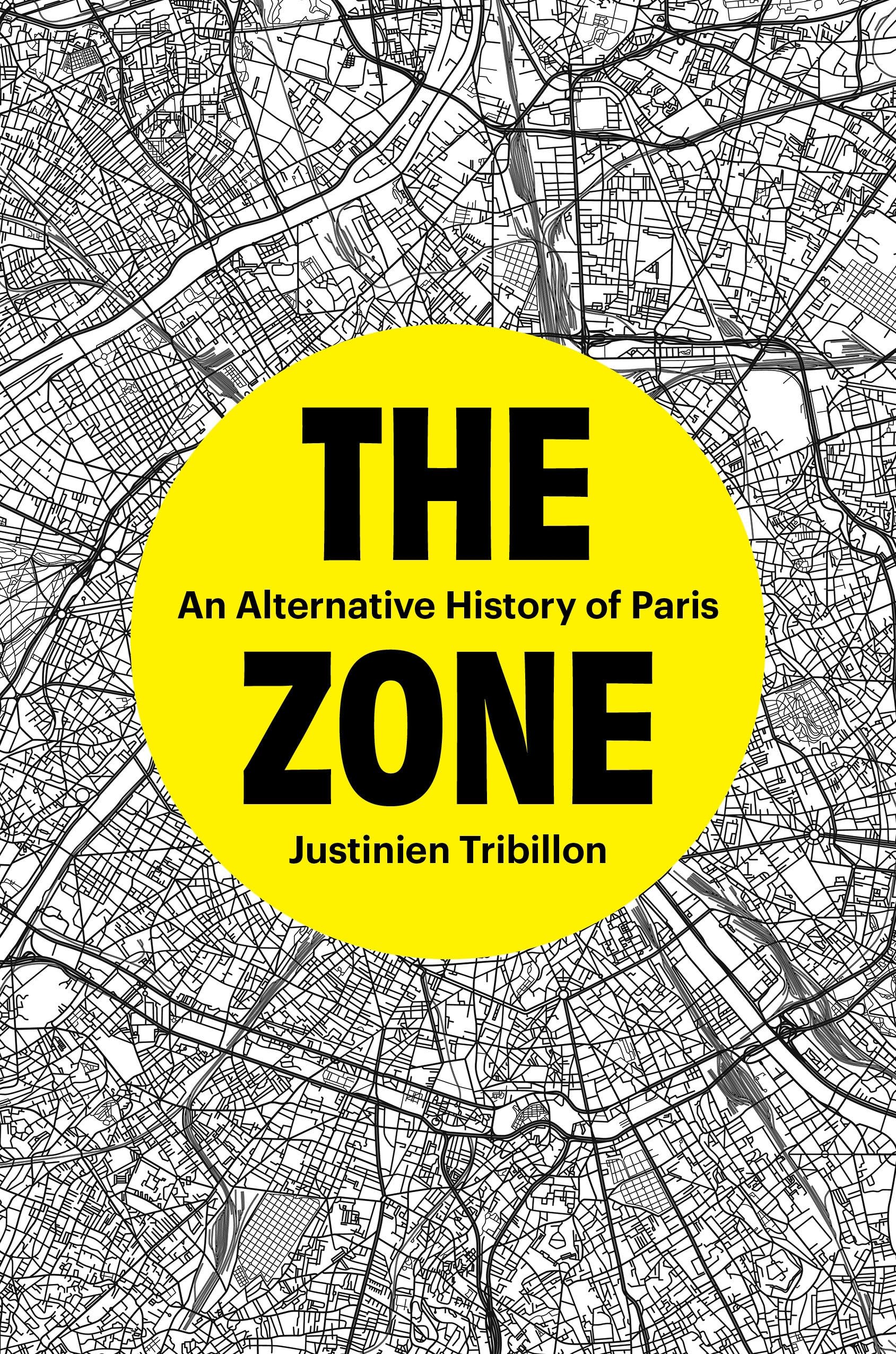 Justinien Tribillon The Zone, An Alternative History Of Paris