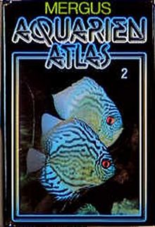 Aquarienatlas - Deutsche Ausgabe. Das umfassende Kompaktwerk über die Aquaristik - mit 2600 Zierfischen und 400 Wasserpflanzen in Farbe. Komprimiertes ... für alle Aquarianer: Aquarienatlas, Kst, Bd.2