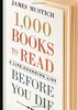 1,000 Books to Read Before You Die (1000 Before You Die)