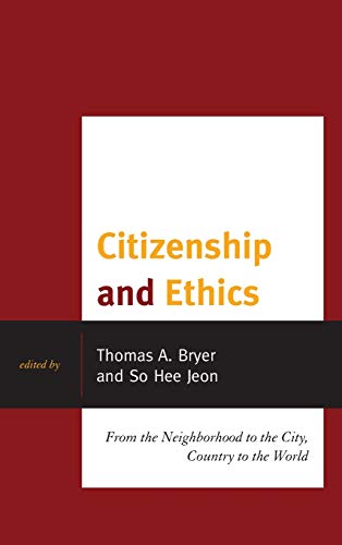 Citizenship and Ethics: From the Neighborhood to the City, Country to the World (Democratic Dilemmas and Policy Responsiveness)