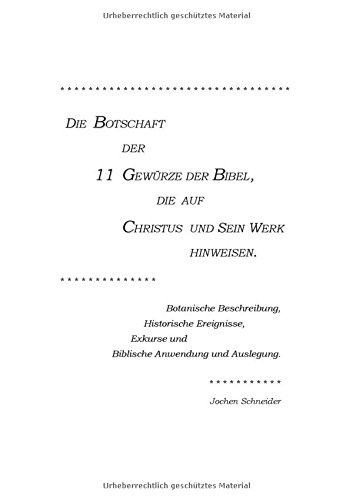 Die Botschaft der 11 Gewürze der Bibel, die auf Christus und Sein Werk hinweisen: Zeugen der Weisheit Gottes offenbaren Seinen Heilsratschluss in der ... und verbreiten den Wohlgeruch Seines Namens.