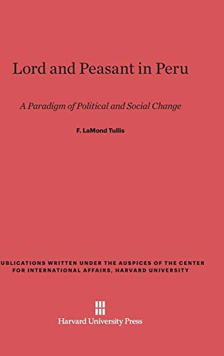 Lord and Peasant in Peru: A Paradigm of Political and Social Change