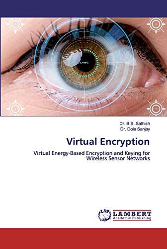 Virtual Encryption: Virtual Energy-Based Encryption and Keying for Wireless Sensor Networks