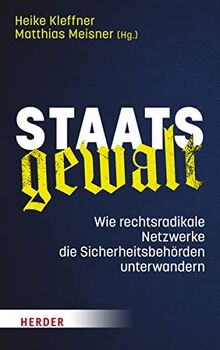 Staatsgewalt: Wie rechtsradikale Netzwerke die Sicherheitsbehörden unterwandern