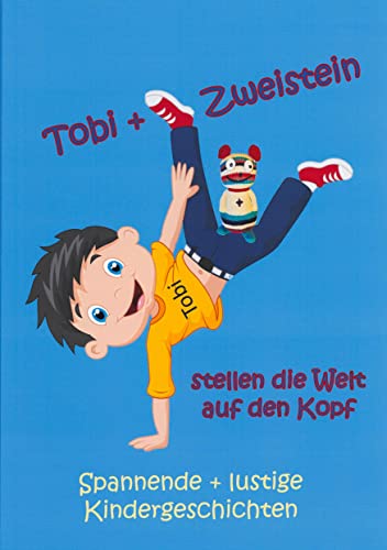 Tobi und Zweistein: Stellen die Welt auf den Kopf