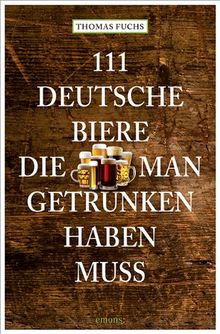 111 Deutsche Biere, die man getrunken haben muss