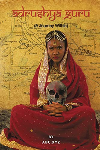 Adrushya Guru: A Journey Within