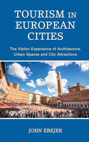 Tourism in European Cities: The Visitor Experience of Architecture, Urban Spaces and City Attractions