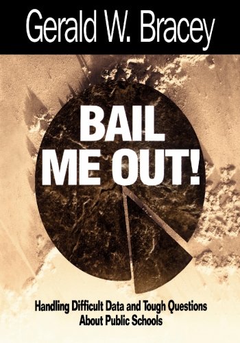 Bail Me Out!: Handling Difficult Data and Tough Questions About Public Schools