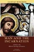 Man and the Incarnation: A Study in the Biblical Theology of Irenaeus