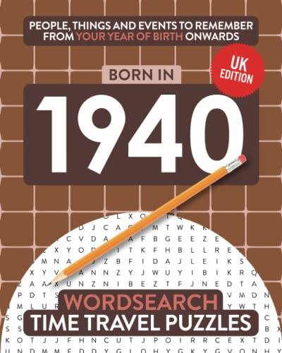 Born in 1940: Your Life in Wordsearch Puzzles (Time Travel Wordsearch Puzzles, Band 6)