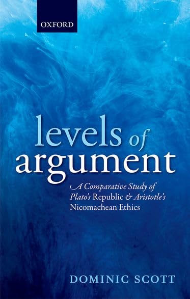 LEVELS OF ARGUMENT C: A Comparative Study of Plato's Republic and Aristotle's Nicomachean Ethics