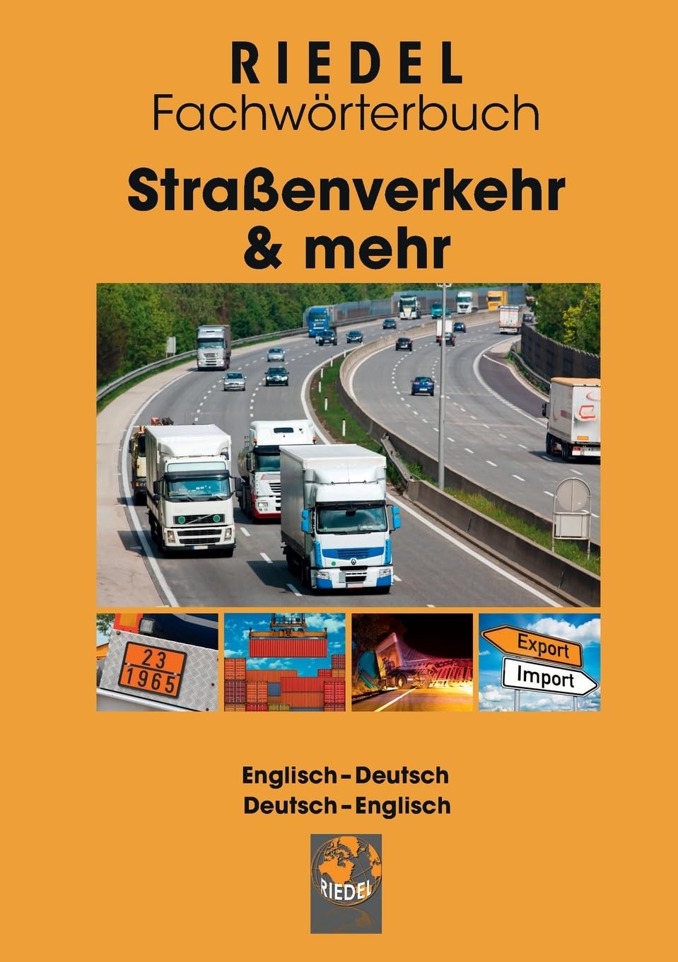 Straßenverkehr & mehr: Fachwörterbuch für Berufskraftfahrer/-in, Meister/-in Kraftverkehr und Gefahrgutbeauftragte, Kaufleute für Spedition und ... / Deutsch-Englisch (Riedel Fachwörterbuch)