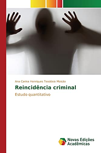 Reincidência criminal: Estudo quantitativo