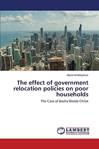 The effect of government relocation policies on poor households: The Case of Basha Wolde Chilot