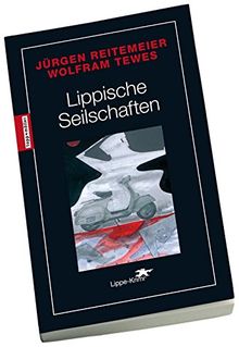 Lippische Seilschaften: Lippe-Krimi von Reitemeier, Jürgen, Tewes, Wolfram | Buch | Zustand sehr gut