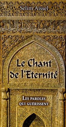 Le chant de l'éternité : les paroles qui guérissent