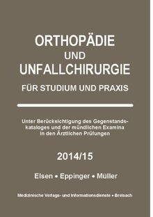 Orthopädie und Unfallchirurgie: Für Studium und Praxis - 2014/15 von Müller, Markus, Elsen, Achim | Buch | Zustand gut