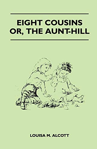 Eight Cousins - Or, the Aunt-Hill