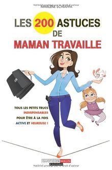 Les 200 astuces de Maman travaille