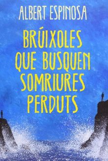 Brúixoles que busquen somriures perduts (NARRATIVA, Band 136092)