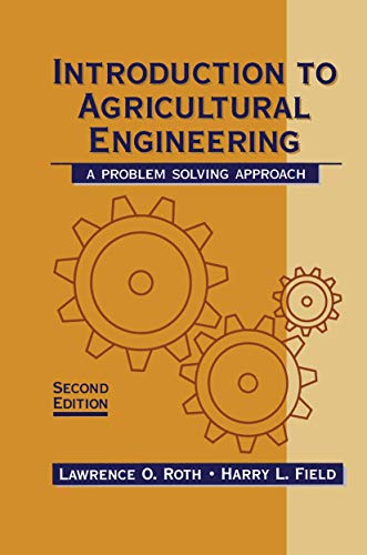 An Introduction to Agricultural Engineering: A Problem-Solving Approach: A Problem Solving Approach, Second Edition