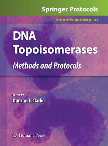 DNA Topoisomerases: Methods and Protocols (Methods in Molecular Biology, Band 582)