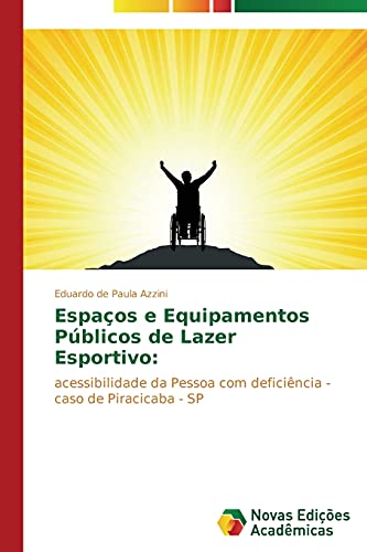 Espaços e Equipamentos Públicos de Lazer Esportivo:: acessibilidade da Pessoa com deficiência - caso de Piracicaba - SP