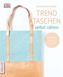 Trendtaschen selbst nähen: für Büro, Party und Urlaub