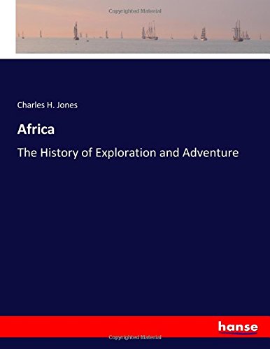 Africa: The History of Exploration and Adventure