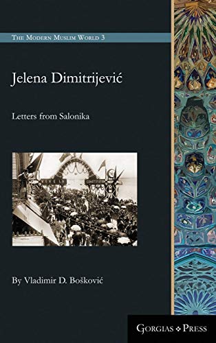 Jelena Dimitrijevic¿: Letters from Salonika (Modern Muslim World, Band 3)